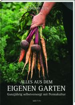 Alles aus dem eigenen Garten Cover des Buches Alles aus dem eigenen Garten (ISBN: 9783955877750)