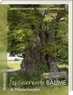 Faszinierende Bäume in Niederbayern Cover des Buches Faszinierende Bäume in Niederbayern (ISBN: 9783955877927)