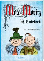 Max und Moritz af Bairisch Cover des Buches Max und Moritz af Bairisch (ISBN: 9783955878313)
