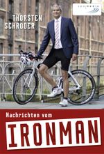 Nachrichten vom Ironman Cover des Buches Nachrichten vom Ironman (ISBN: 9783955900069)