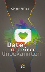 Date mit einer Unbekannten Cover des Buches Date mit einer Unbekannten (ISBN: 9783956091872)