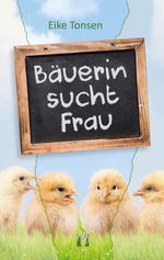 Bäuerin sucht Frau Cover des Buches Bäuerin sucht Frau (ISBN: 9783956092879)