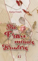 Die Frau meines Bruders Cover des Buches Die Frau meines Bruders (ISBN: 9783956093500)