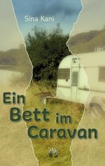 Ein Bett im Caravan Cover des Buches Ein Bett im Caravan (ISBN: 9783956093722)