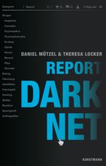 Report Darknet Cover des Buches Report Darknet (ISBN: 9783956143892)