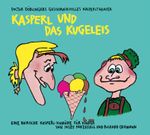 Kasperl und das Kugeleis Cover des Buches Kasperl und das Kugeleis (ISBN: 9783956144059)