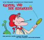 Kasperl und der Kornkreis Cover des Buches Kasperl und der Kornkreis (ISBN: 9783956145025)
