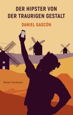 Der Hipster von der traurigen Gestalt Cover des Buches Der Hipster von der traurigen Gestalt (ISBN: 9783956145629)