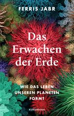 Das Erwachen der Erde: Wie das Leben unseren Planeten formt Cover des Buches Das Erwachen der Erde: Wie das Leben unseren Planeten formt (ISBN: 9783956146275)