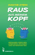 Raus aus meinem Kopf Cover des Buches Raus aus meinem Kopf (ISBN: 9783956302039)
