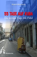 55 Tage auf Kuba Cover des Buches 55 Tage auf Kuba (ISBN: 9783956303579)