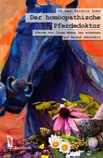 Der homöopathische Pferdedoktor Cover des Buches Der homöopathische Pferdedoktor (ISBN: 9783956303753)