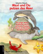 Maxi und Du putzen das Meer Cover des Buches Maxi und Du putzen das Meer (ISBN: 9783956303951)