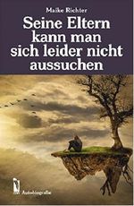 Seine Eltern kann man sich leider nicht aussuchen Cover des Buches Seine Eltern kann man sich leider nicht aussuchen (ISBN: 9783956304101)