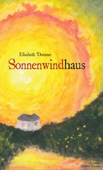 Sonnenwindhaus Cover des Buches Sonnenwindhaus (ISBN: 9783956314476)