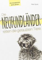 Die Neufundländer retten die geraubten Tiere Cover des Buches Die Neufundländer retten die geraubten Tiere (ISBN: 9783956318146)