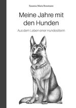 Meine Jahre mit den Hunden Cover des Buches Meine Jahre mit den Hunden (ISBN: 9783956318399)