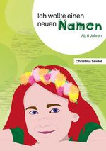 Ich wollte einen neuen Namen Cover des Buches Ich wollte einen neuen Namen (ISBN: 9783956318443)