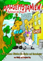 Mausepfotanien - Aufstand der Nager - Neuauflage Cover des Buches Mausepfotanien - Aufstand der Nager - Neuauflage (ISBN: 9783956318849)