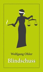 Blindschuss Cover des Buches Blindschuss (ISBN: 9783956330384)