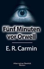 Fünf Minuten vor Orwell: Roman (Alternative Realität) Cover des Buches Fünf Minuten vor Orwell: Roman (Alternative Realität) (ISBN: 9783956340000)