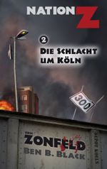 Die Schlacht um Köln (Nation-Z) Cover des Buches Die Schlacht um Köln (Nation-Z) (ISBN: 9783956340147)