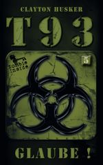 T93, Band 5:Glaube! Cover des Buches T93, Band 5:Glaube! (ISBN: 9783956340284)