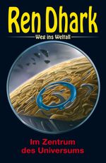 Ren Dhark – Weg ins Weltall 121: Im Zentrum des Universums Cover des Buches Ren Dhark – Weg ins Weltall 121: Im Zentrum des Universums (ISBN: 9783956342011)