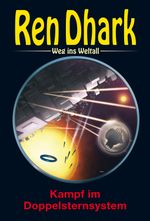 Ren Dhark – Weg ins Weltall 125: Kampf im Doppelsternsystem Cover des Buches Ren Dhark – Weg ins Weltall 125: Kampf im Doppelsternsystem (ISBN: 9783956342059)