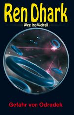 Ren Dhark – Weg ins Weltall 128: Gefahr von Odradek Cover des Buches Ren Dhark – Weg ins Weltall 128: Gefahr von Odradek (ISBN: 9783956342080)