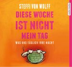 Diese Woche ist nicht mein Tag. Cover des Buches Diese Woche ist nicht mein Tag. (ISBN: 9783956390715)