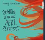 Obwohl es dir das Herz zerreißt Cover des Buches Obwohl es dir das Herz zerreißt (ISBN: 9783956392269)