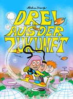 Drei aus der Zukunft Cover des Buches Drei aus der Zukunft (ISBN: 9783956404160)
