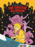 Die Große Illusion 1: New York, 1938 Cover des Buches Die Große Illusion 1: New York, 1938 (ISBN: 9783956404337)
