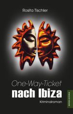 One-Way-Ticket nach Ibiza Cover des Buches One-Way-Ticket nach Ibiza (ISBN: 9783956455247)