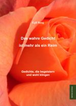 Das wahre Gedicht ist mehr als ein Reim Cover des Buches Das wahre Gedicht ist mehr als ein Reim (ISBN: 9783956455445)
