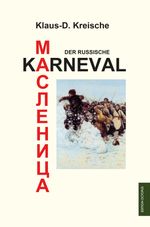 Maslenica - Der russische Karneval Cover des Buches Maslenica - Der russische Karneval (ISBN: 9783956458347)