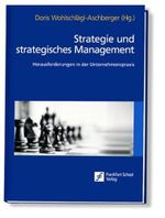 Strategie und strategisches Management: Herausforderungen in der Unternehmenspraxis Cover des Buches Strategie und strategisches Management: Herausforderungen in der Unternehmenspraxis (ISBN: 9783956471483)
