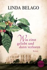 Was einst geliebt und dann verloren Cover des Buches Was einst geliebt und dann verloren (ISBN: 9783956496097)