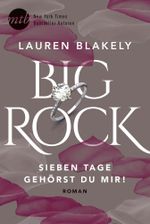 Big Rock - Sieben Tage gehörst du mir! Cover des Buches Big Rock - Sieben Tage gehörst du mir! (ISBN: 9783956496868)