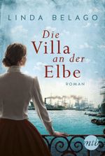 Die Villa an der Elbe Cover des Buches Die Villa an der Elbe (ISBN: 9783956498404)
