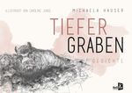 Tiefer graben Cover des Buches Tiefer graben (ISBN: 9783956513855)