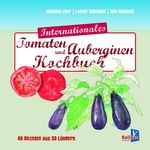 Internationales Tomatenkochbuch Cover des Buches Internationales Tomatenkochbuch (ISBN: 9783956514128)