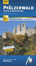 Pfälzerwald - Deutsche Weinstraße MM-Wandern Wanderführer Michael Müller Verlag Cover des Buches Pfälzerwald - Deutsche Weinstraße MM-Wandern Wanderführer Michael Müller Verlag (ISBN: 9783956543364)