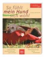 So fühlt mein Hund sich wohl Cover des Buches So fühlt mein Hund sich wohl (ISBN: 9783956660306)