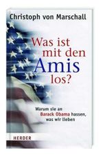Was ist mit den Amis los? - Warum sie an Barack Obama hassen, was wir lieben Cover des Buches Was ist mit den Amis los? - Warum sie an Barack Obama hassen, was wir lieben (ISBN: 9783956660832)