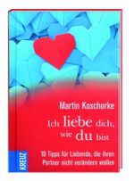 Ich liebe dich, wie du bist Cover des Buches Ich liebe dich, wie du bist (ISBN: 9783956663444)