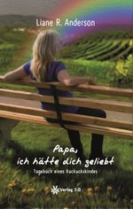 Papa, ich hätte dich geliebt Cover des Buches Papa, ich hätte dich geliebt (ISBN: 9783956670848)