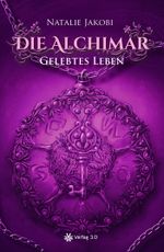 Die Alchimar - Gelebtes Leben Cover des Buches Die Alchimar - Gelebtes Leben (ISBN: 9783956671166)