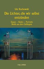 Die Lichter, die wir selbst entzünden Cover des Buches Die Lichter, die wir selbst entzünden (ISBN: 9783956690570)